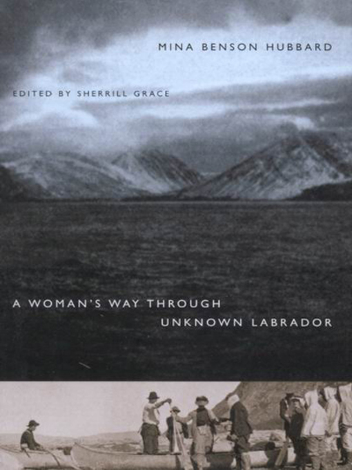 Title details for Woman's Way Through Unknown Labrador by Mina Benson Hubbard - Available